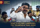 Actor Vijay’s TVK Scripts Historic Victory: From Controversy to Commanding Mandate