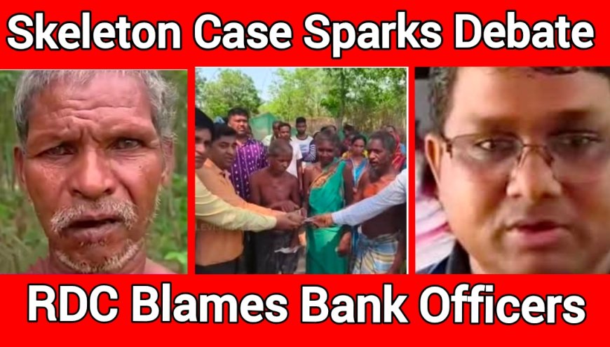 Kendujhar Skeleton Case Sparks Debate: RDC Blames Bank, Officers’ Association Defends Staff