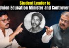 Dharmendra Pradhan: From Student Leader to Union Education Minister and Controversy