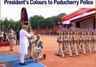 President’s Colours Presented to Puducherry Police