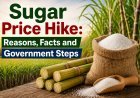 Sugar Price Hike: Reasons, Facts and Government Steps