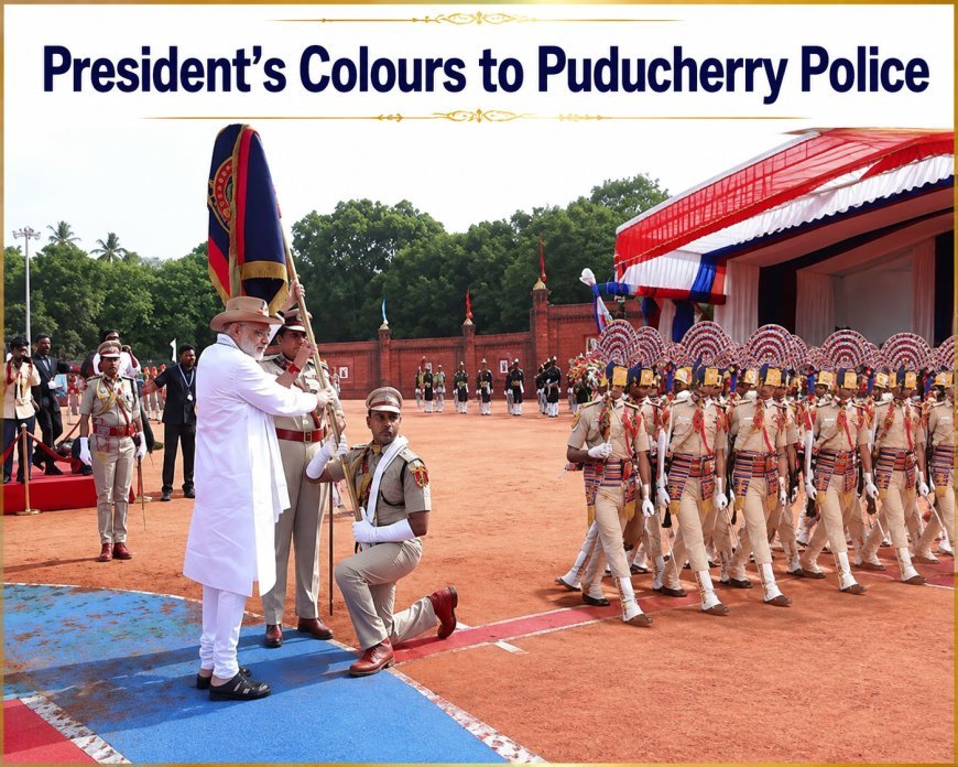 President’s Colours Presented to Puducherry Police