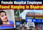 Female Hospital Employee Found Hanging in Bhadrak