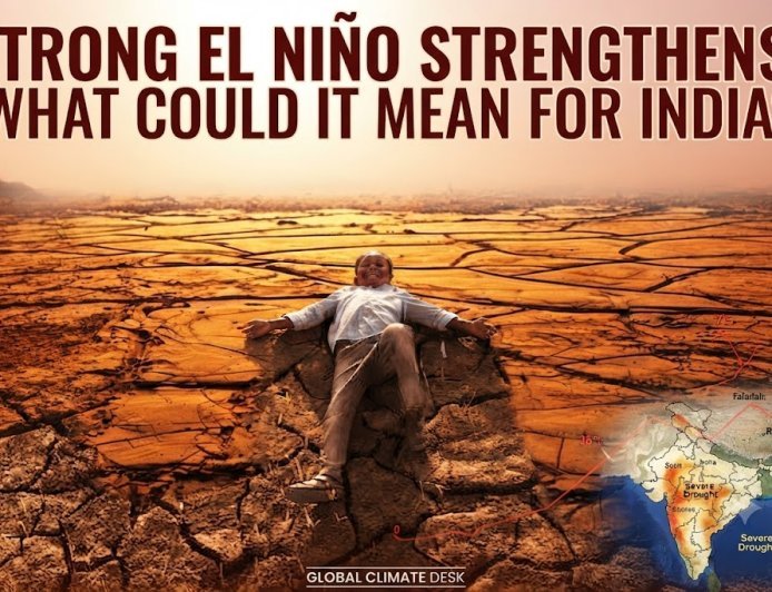 Strong El Niño Strengthens: What Could It Mean for India?